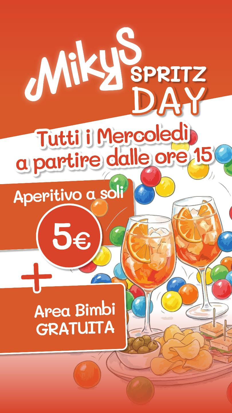 Locandina MikyS Spritz Day: aperitivo a 5€ tutti i mercoledì dalle 15 con area bimbi gratuita